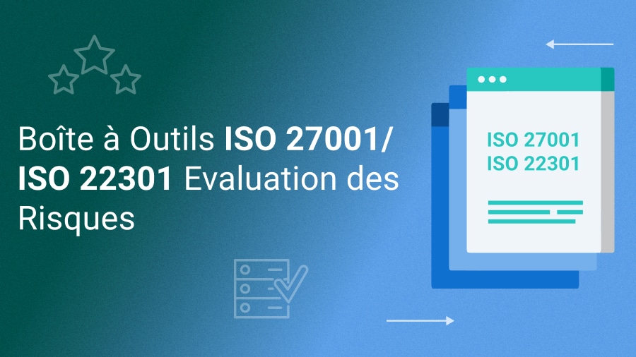 Boîte à Outils ISO 27001/ISO 22301 Evaluation des Risques - 27001Academy
