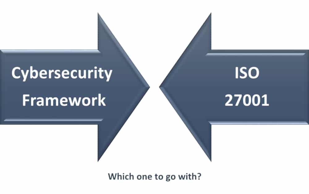 Cybersecurity Framework vs. ISO 27001 – Which one to choose?
