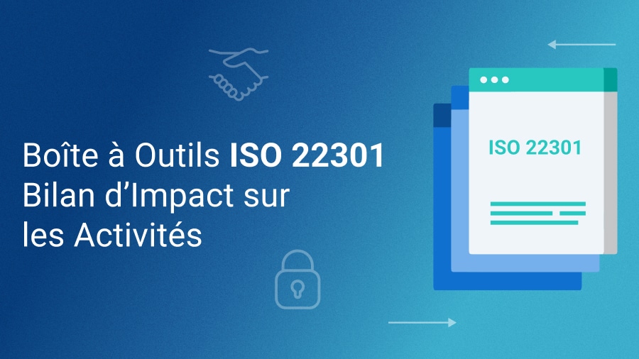 Boîte à Outils ISO 22301 Bilan d’Impact sur les Activités - 27001Academy