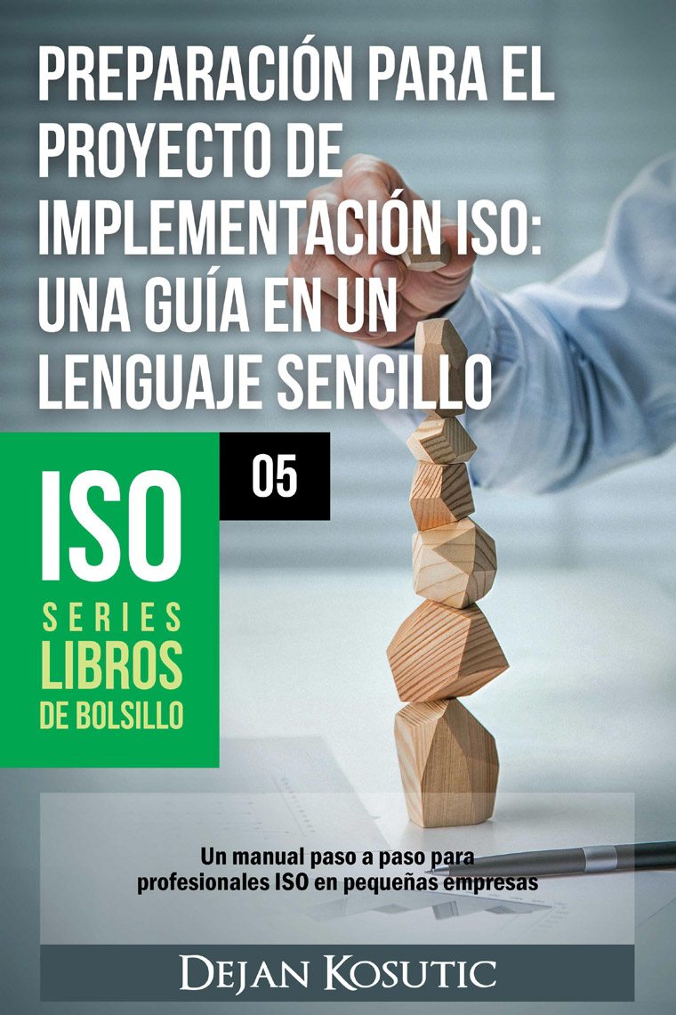 Preparación para el proyecto de implementación ISO: Una guía en un lenguaje sencillo - AdviseraBooks