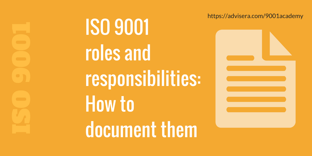 ISO 9001 roles and responsibilities How to document them