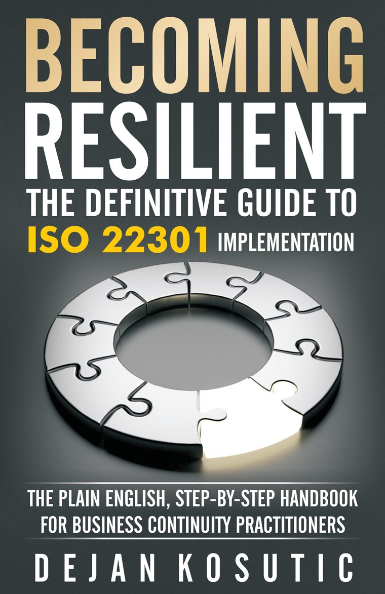 Becoming Resilient: The Definitive Guide to ISO 22301 Implementation - AdviseraBooks