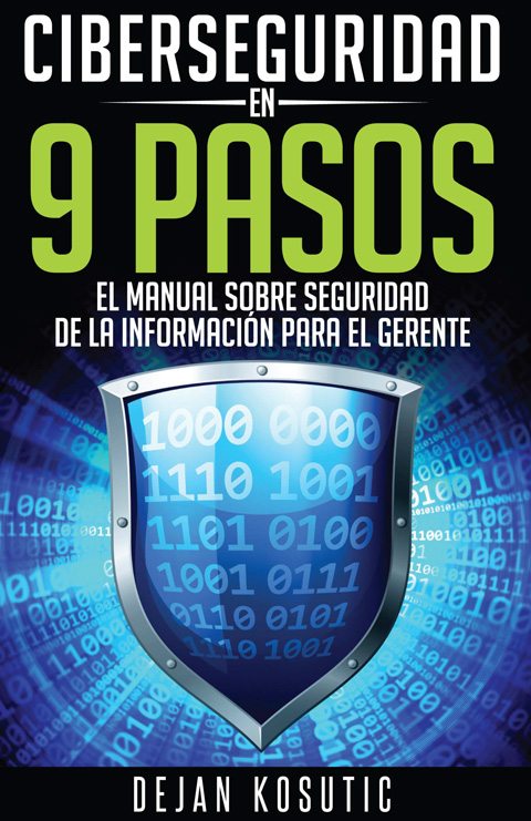 Ciberseguridad en 9 pasos: El manual sobre seguridad de la información para el gerente - AdviseraBooks